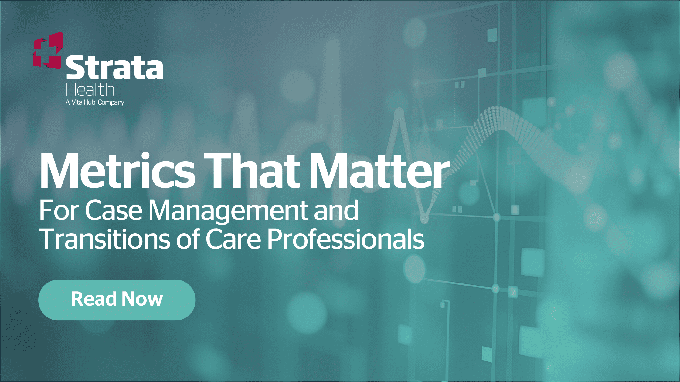 Strata Healthcard Metrics That Matter For Case Management and Transitions of Care ...